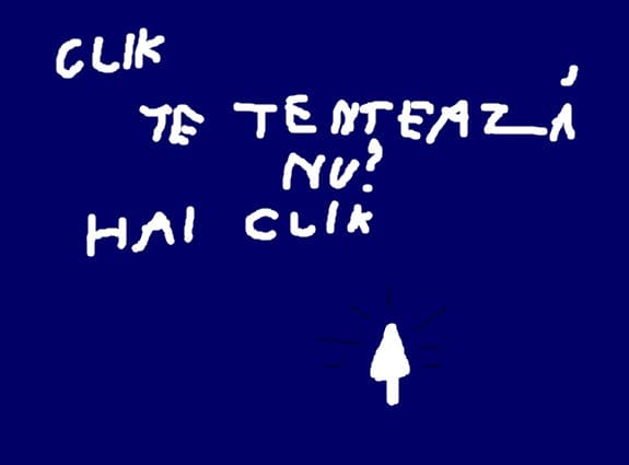 clik te tenteaza nu? hai clik
