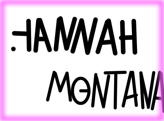 Hannah Montana!!!