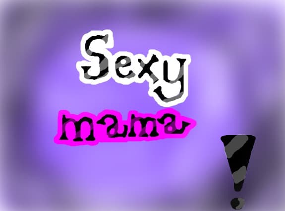 sexy mama!!