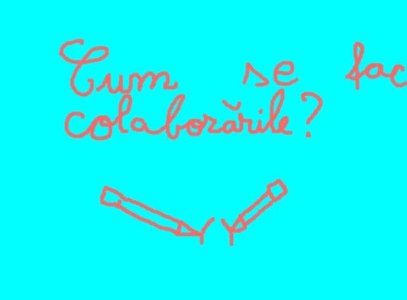cum se fac, colaborarile?