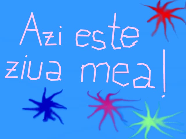 Azi e ziua mea!!!!!