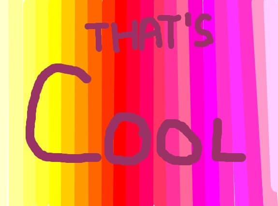 that s cool