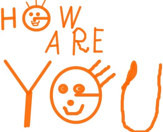 HOW ARE YOU