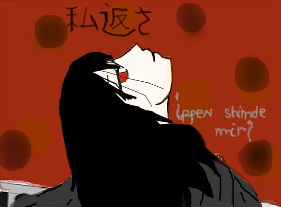 ippen shinde mir?`.