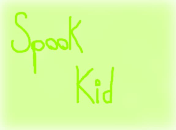I\'m a spook kid >:)