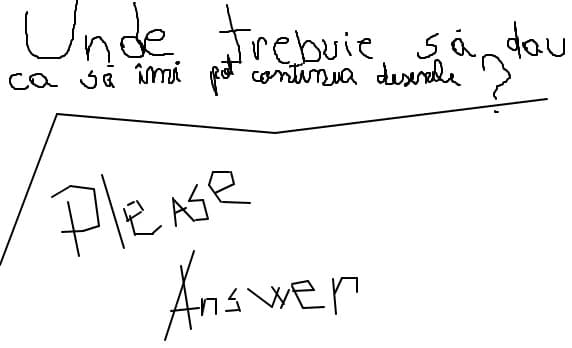 unde trebuie sa dau ca sa imi pot continua desenele NETERMINATE?