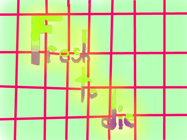 Fresh to die!!