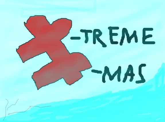 Xtreme Xmas!!!