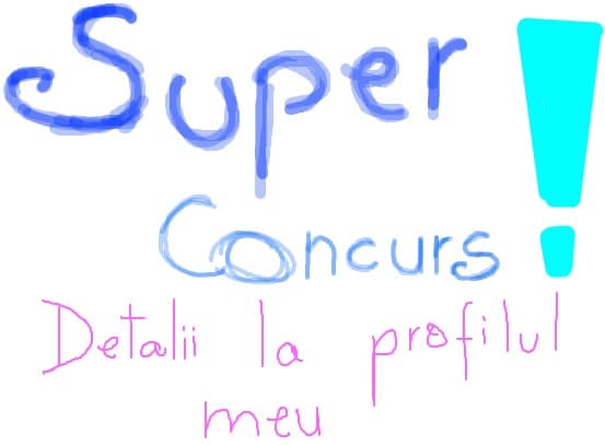 super-concurs!detalii la profilul meu