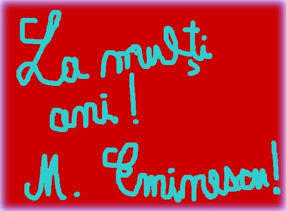 LA MULTI ANI MIHAI EMINESCU