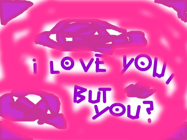 i love you , but you ?