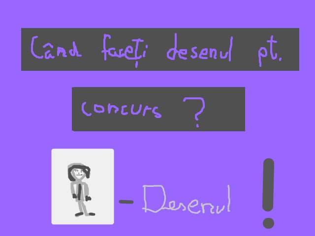 cand faceti desenuuuul ?!