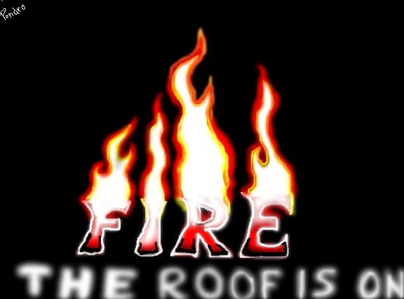 the roof is on fire