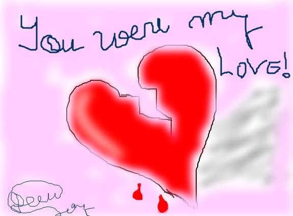 You were my love!