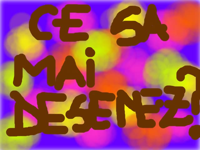 ce sa mai desenez?