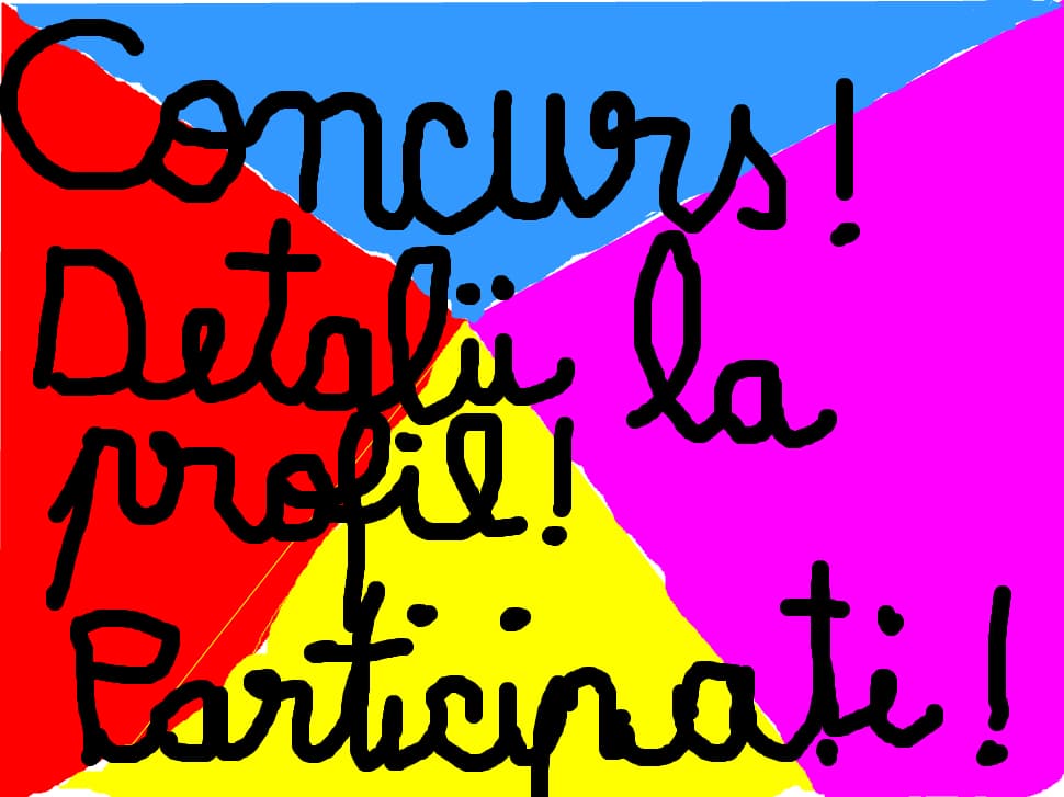 Concurs! Daca vreti sa participati sa-mi ziceti aici!