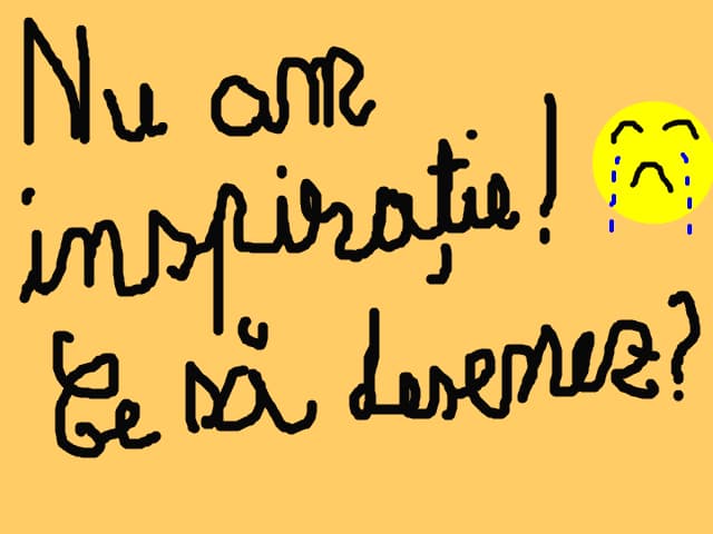 Nu am inspiratie!!:((