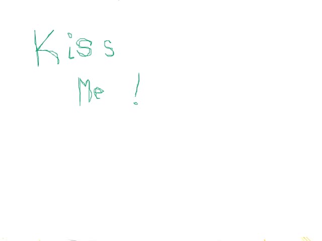 Kiss me