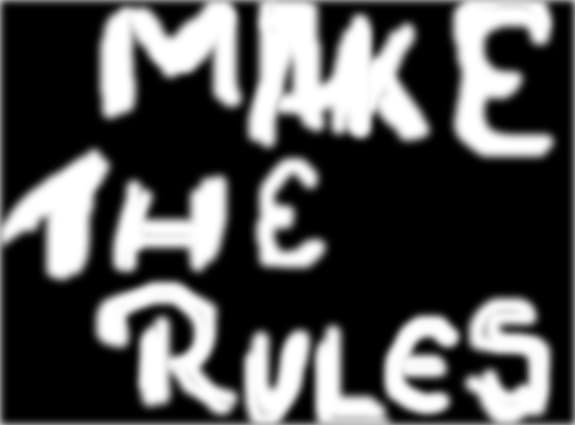make the rules