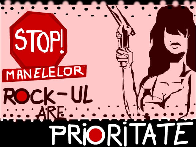 STOP MANELELOR ...  ROCK ul are PRIORITATE!!!!