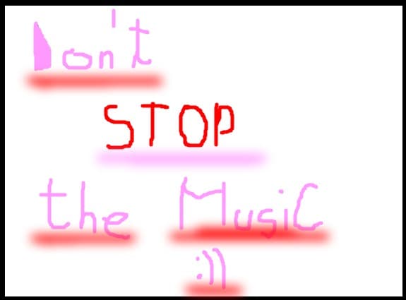 Don\'t STOP the MusiC :))