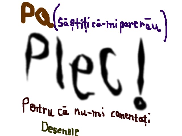 pa plec imi pare foarte rau