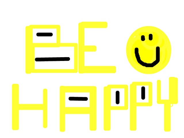 Be happy
