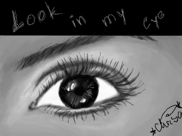 look in my eye.
