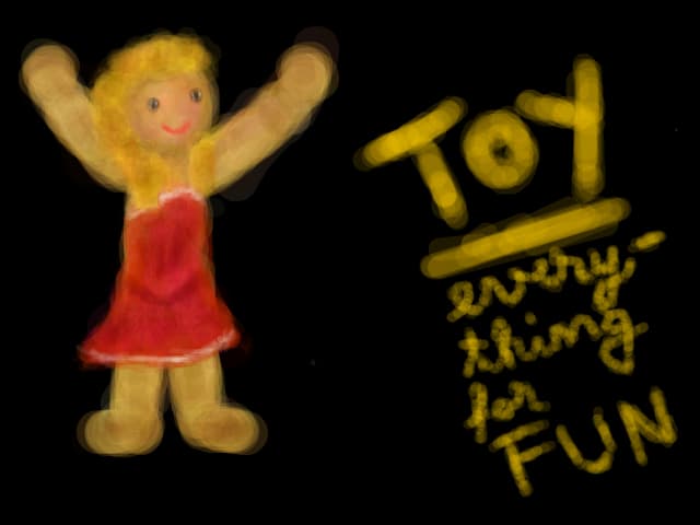 Toy everything for FUN