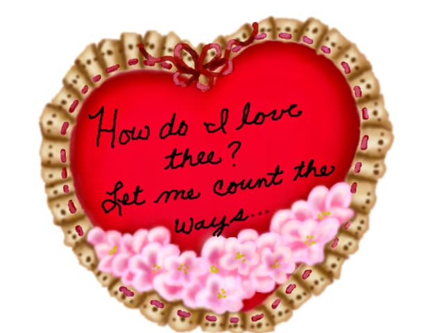 How Do I Love Thee?