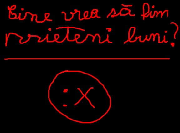cine vrea sa fim prieteni?