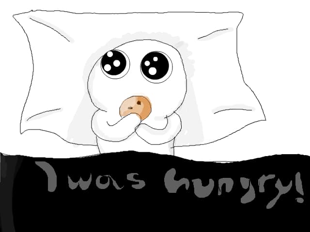 i was hungry man :(