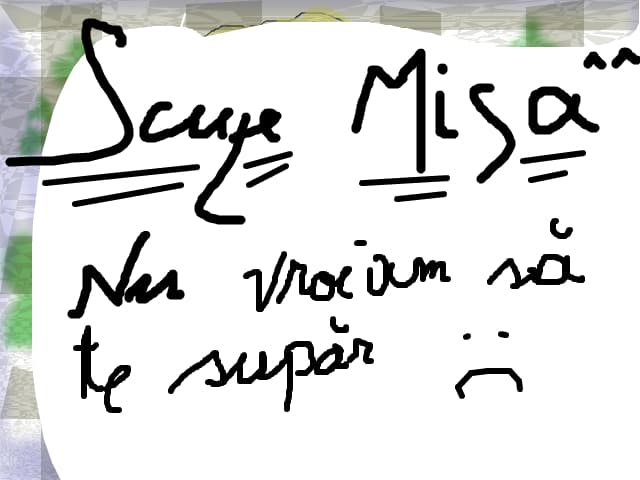 scuze Misa^^ ,nu doream sa te supsar sau asa ceva