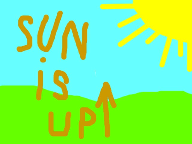 Sun is up