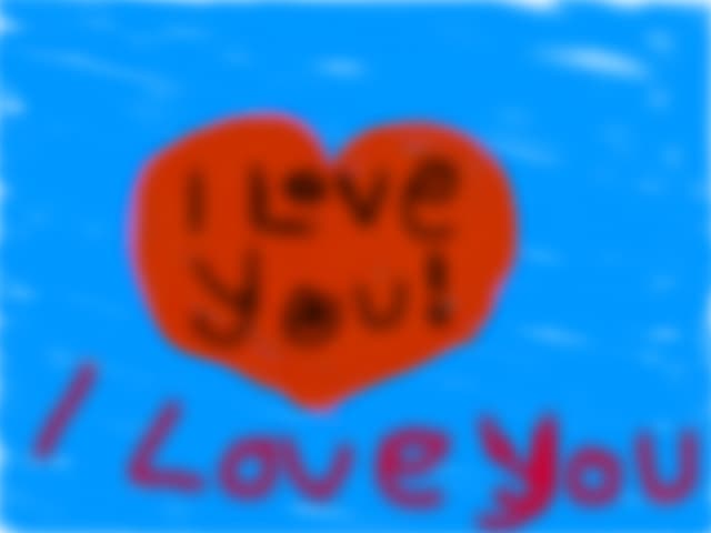 I love you!