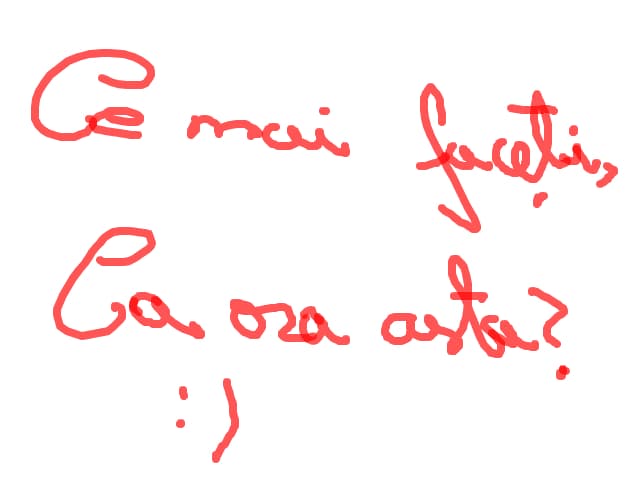 Ce mai faceti la ora asta??