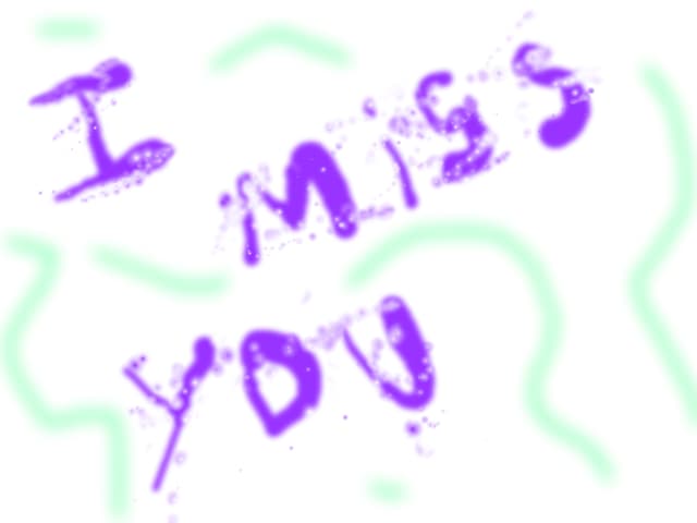 i miss you