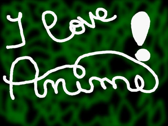 I love Anime