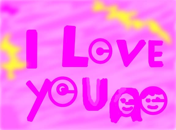 I loVe you