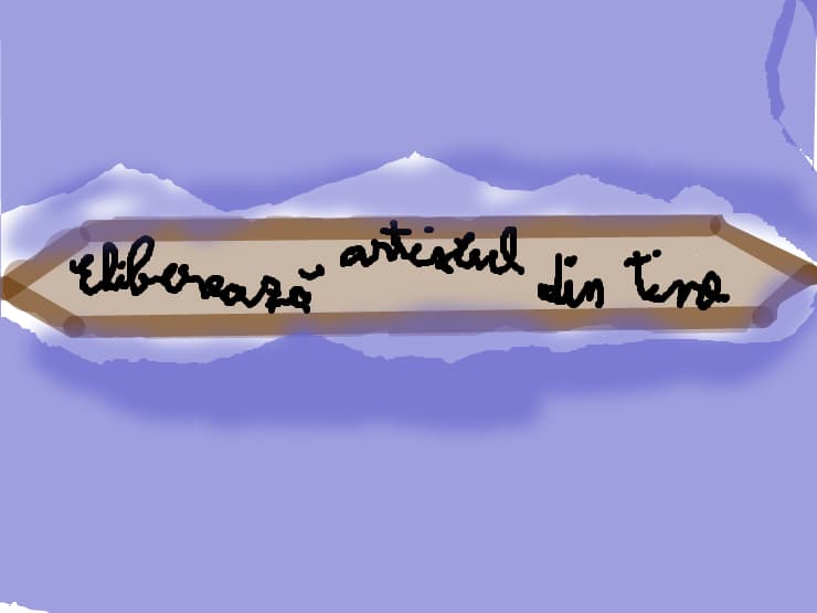 elibereaza artistul din tine