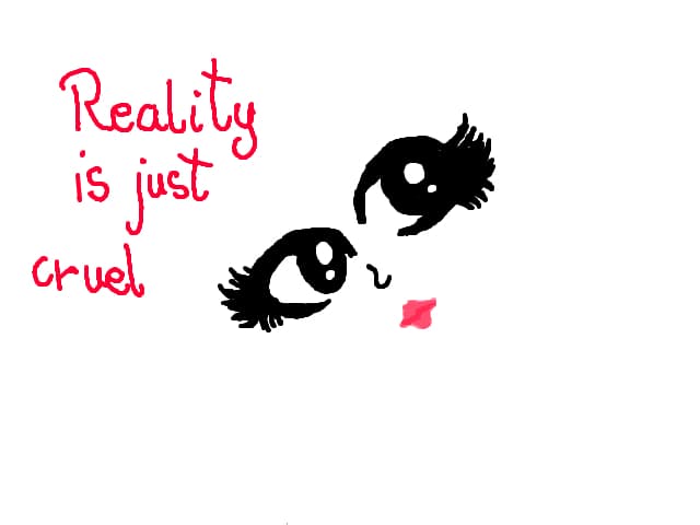 reality is just cruel
