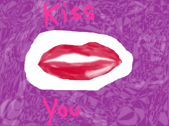 kiss you