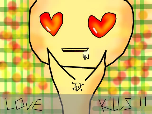 love kills!!!