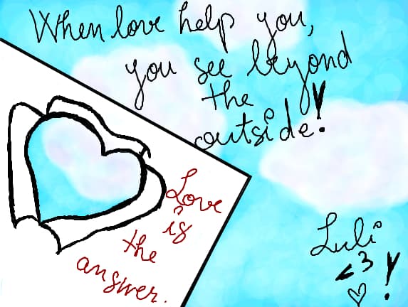 Love is the answer!