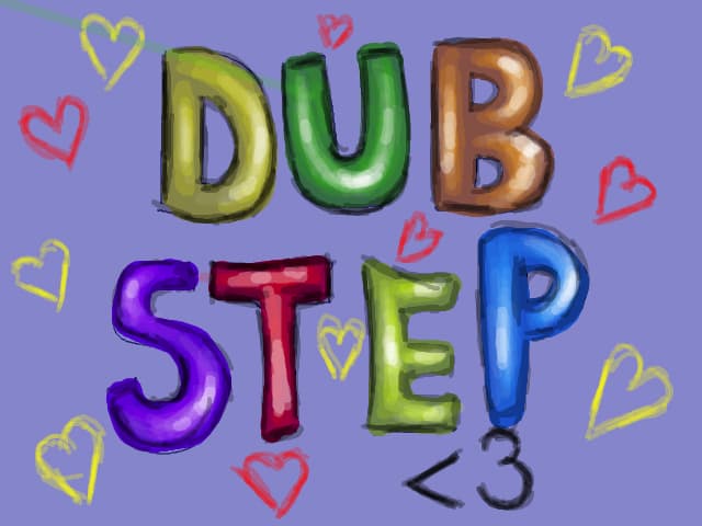 <3 dubstep