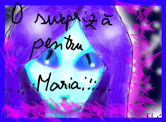 O surpriza pentru ...:::Maria:::... (By Blankey)
