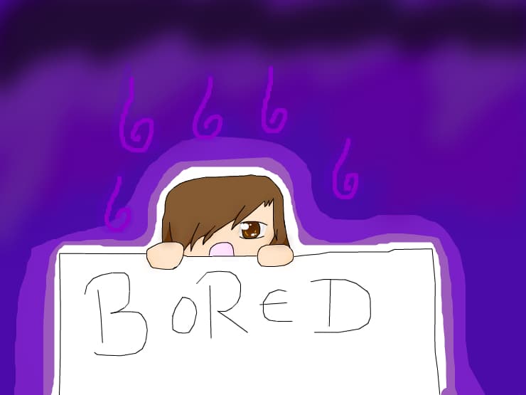 BOREDOM KILLS MEH