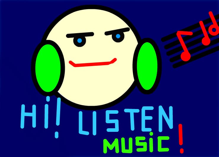 Hi!Listen music !