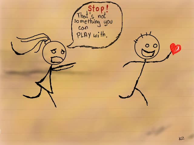 Stop! That`s not something you can play with!