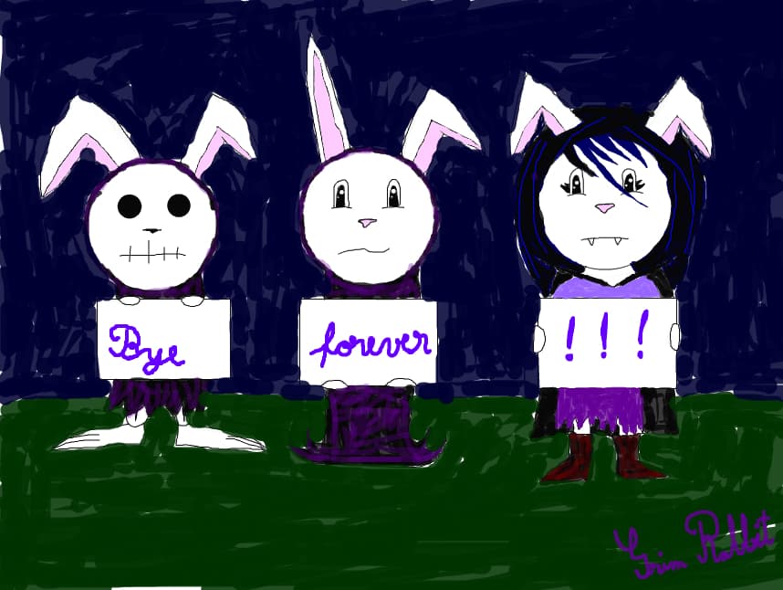 goodbye,desenul meu de adio cu prietenii imaginari Grim Rabbit,Doom Rabbit si Misty
